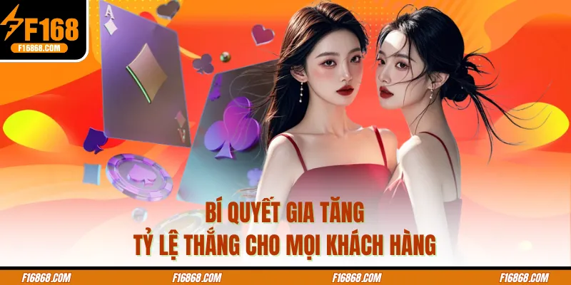 Bí quyết gia tăng tỷ lệ thắng cho mọi khách hàng