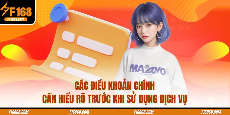 Các điều khoản chính cần hiểu rõ trước khi sử dụng dịch vụ