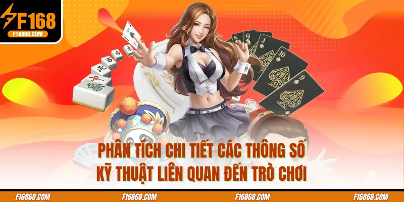Phân tích chi tiết các thông số kỹ thuật liên quan đến trò chơi
