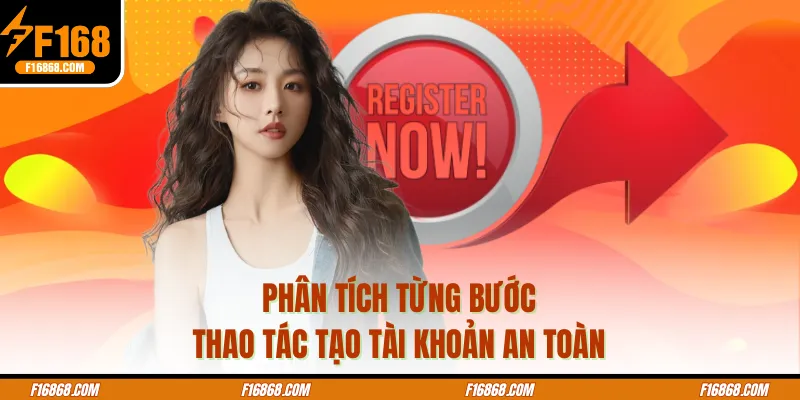 Phân tích từng bước thao tác tạo tài khoản an toàn