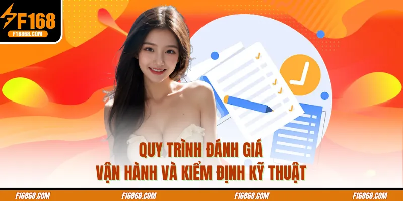 Quy trình đánh giá vận hành và kiểm định kỹ thuật