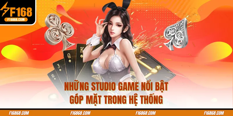 Những studio game nổi bật góp mặt trong hệ thống